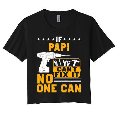 If Papi Cant Fix It No One Can T Papi Gift Father Day Women's Crop Top Tee