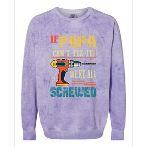 If Papa Can’t Fix It We’re All Screwed Funny Grandpa Gift Colorblast Crewneck Sweatshirt