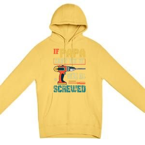 If Papa Can’t Fix It We’re All Screwed Funny Grandpa Gift Premium Pullover Hoodie