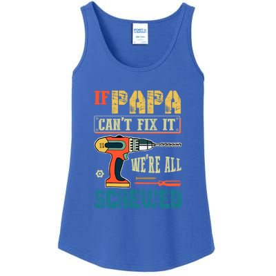 If Papa Can’t Fix It We’re All Screwed Funny Grandpa Gift Ladies Essential Tank