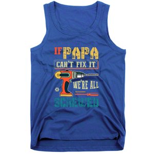 If Papa Can’t Fix It We’re All Screwed Funny Grandpa Gift Tank Top