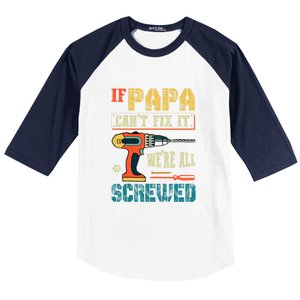 If Papa Can’t Fix It We’re All Screwed Funny Grandpa Gift Baseball Sleeve Shirt