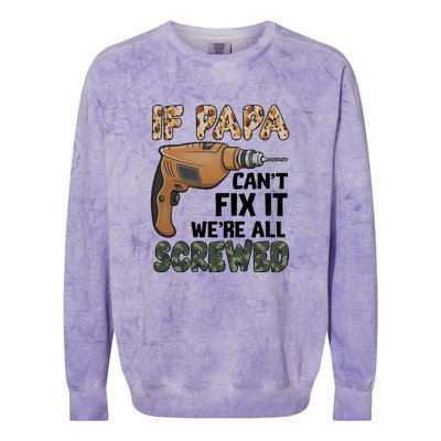 If Papa Can't Fix It We're All Screwed Father's Day Colorblast Crewneck Sweatshirt