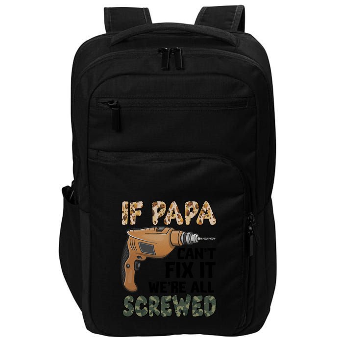 If Papa Can't Fix It We're All Screwed Father's Day Impact Tech Backpack