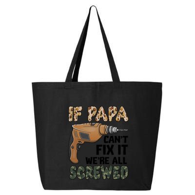 If Papa Can't Fix It We're All Screwed Father's Day 25L Jumbo Tote