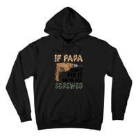 If Papa Can't Fix It We're All Screwed Father's Day Tall Hoodie