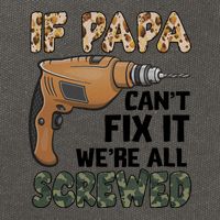 If Papa Can't Fix It We're All Screwed Father's Day Cotton Canvas Backpack