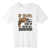 If Papa Can't Fix It We're All Screwed Father's Day Tall Fusion ChromaSoft Performance T-Shirt