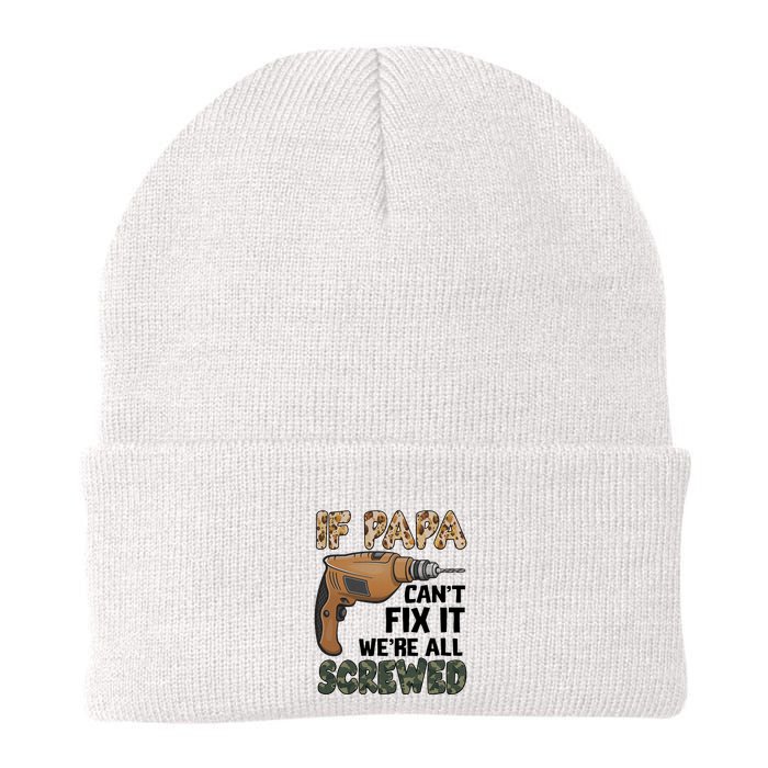 If Papa Can't Fix It We're All Screwed Father's Day Beanie