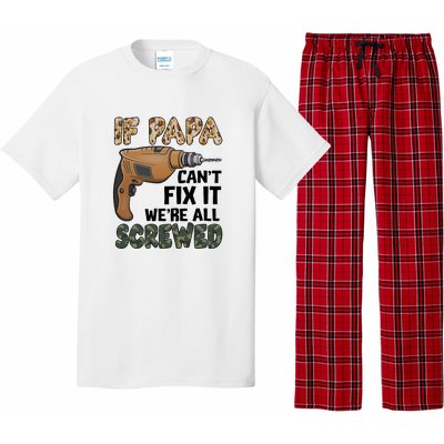 If Papa Can't Fix It We're All Screwed Father's Day Pajama Set