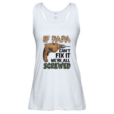 If Papa Can't Fix It We're All Screwed Father's Day Ladies Essential Flowy Tank