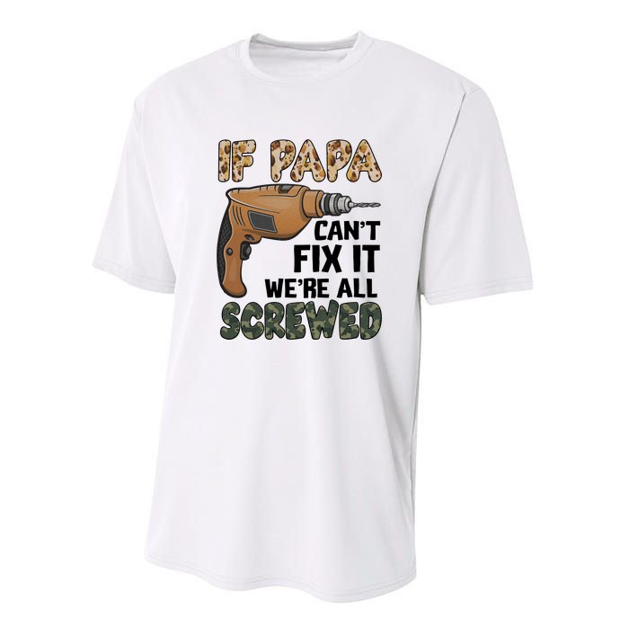 If Papa Can't Fix It We're All Screwed Father's Day Performance Sprint T-Shirt