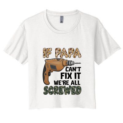If Papa Can't Fix It We're All Screwed Father's Day Crop Top