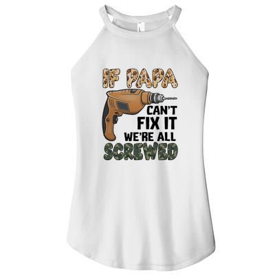 If Papa Can't Fix It We're All Screwed Father's Day Women's Perfect Tri Rocker Tank