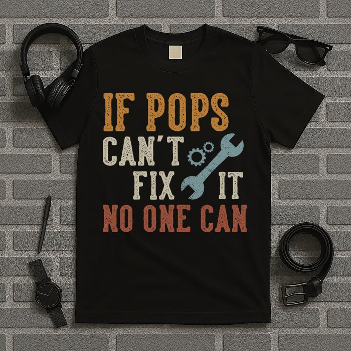 If Pops Can't Fix It No One Can Funny Pops Father's Day T-Shirt