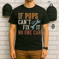 If Pops Can't Fix It No One Can Funny Pops Father's Day T-Shirt