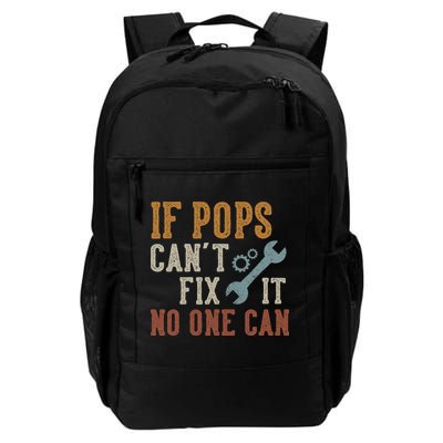 If Pops Can't Fix It No One Can Funny Pops Father's Day Daily Commute Backpack