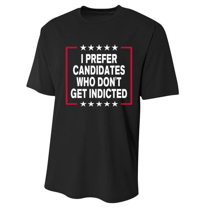 I Prefer Candidates Who Don't Get Indicted Performance Sprint T-Shirt