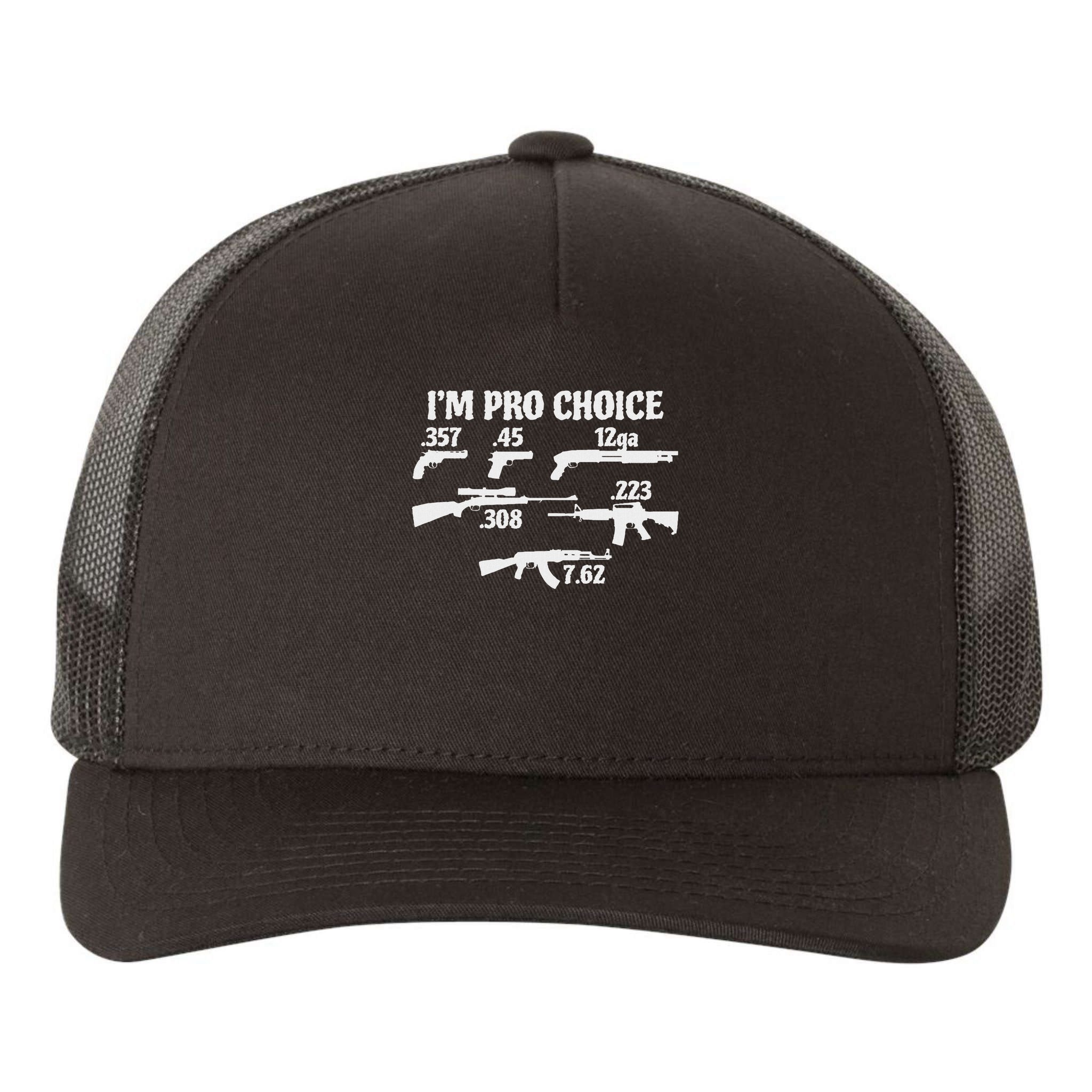 I'm Pro Choice Pick Your Caliber Pro Gun 2a Supporter Gift Yupoong Adult 5-Panel Trucker Hat