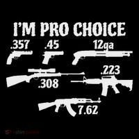 I'm Pro Choice Pick Your Caliber Pro Gun 2a Supporter Gift T-Shirt