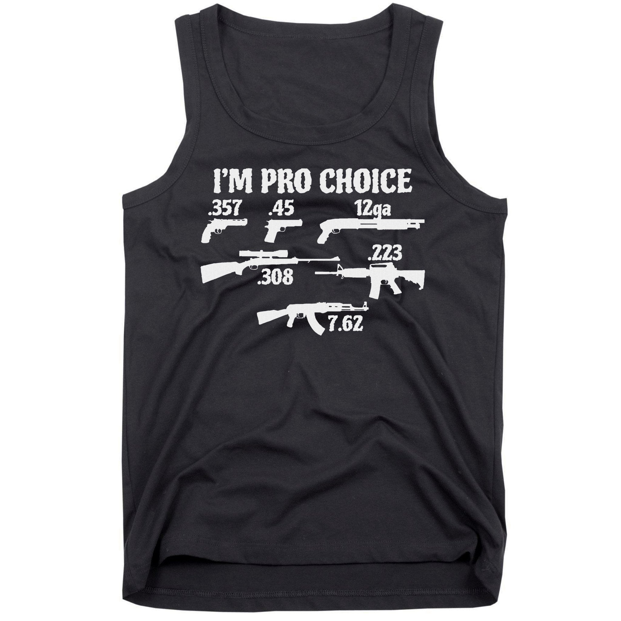 I'm Pro Choice Pick Your Caliber Pro Gun 2a Supporter Gift Tank Top
