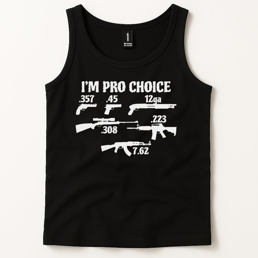 I'm Pro Choice Pick Your Caliber Pro Gun 2a Supporter Gift Tank Top