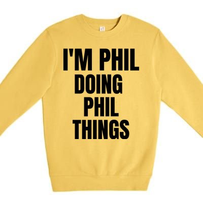 IM Phil Doing Phil Things Premium Crewneck Sweatshirt