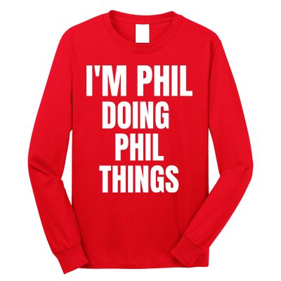 IM Phil Doing Phil Things Long Sleeve Shirt