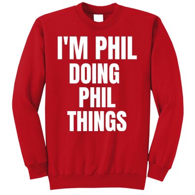 IM Phil Doing Phil Things Sweatshirt