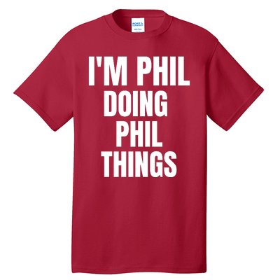 IM Phil Doing Phil Things Tall T-Shirt