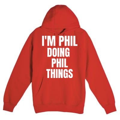 IM Phil Doing Phil Things Premium Pullover Hoodie