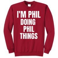 IM Phil Doing Phil Things Tall Sweatshirt