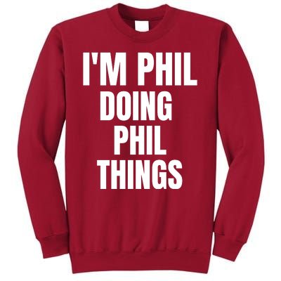 IM Phil Doing Phil Things Tall Sweatshirt