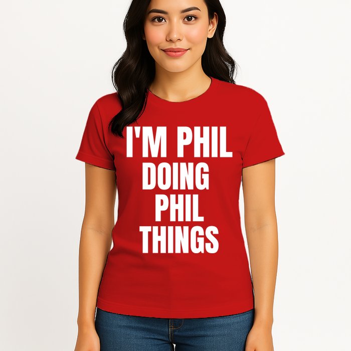 IM Phil Doing Phil Things Womens T-Shirt