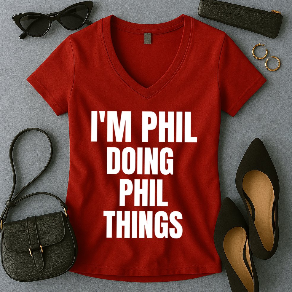 IM Phil Doing Phil Things Women's V-Neck T-Shirt