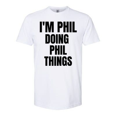 IM Phil Doing Phil Things Softstyle CVC T-Shirt