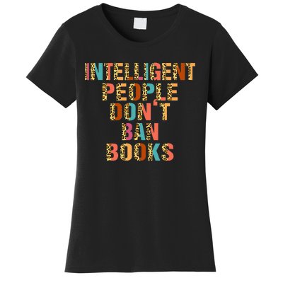 Intelligent People Don't Ban Books Reading Bookish Librarian Women's T-Shirt