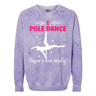 I Pole Dance Before It Was Trendy Pole Dancing Pole Dancer Gift Colorblast Crewneck Sweatshirt