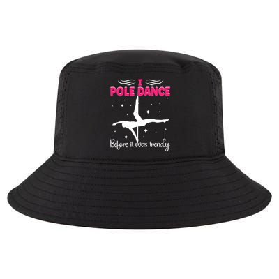 I Pole Dance Before It Was Trendy Pole Dancing Pole Dancer Gift Cool Comfort Performance Bucket Hat