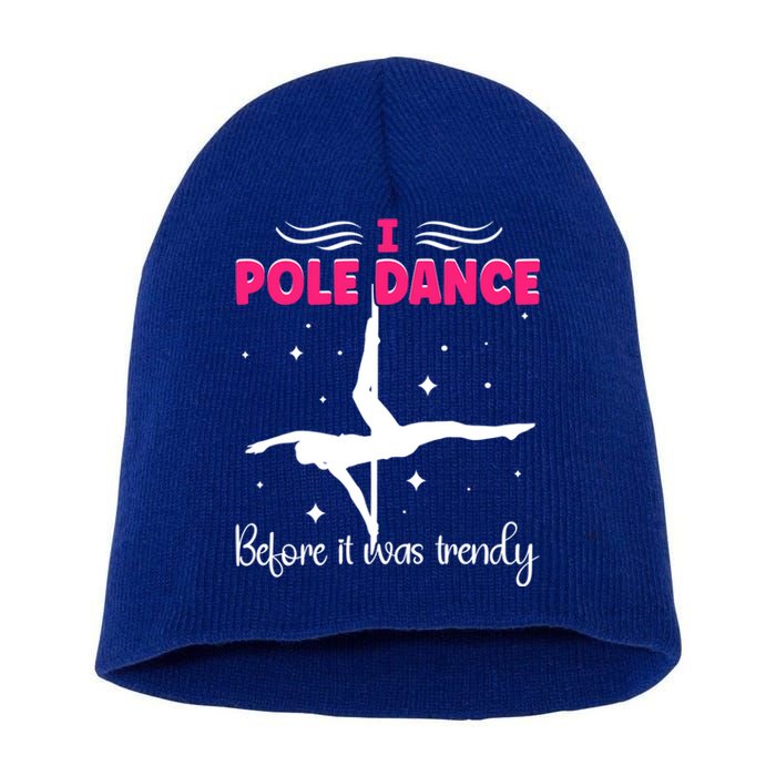 I Pole Dance Before It Was Trendy Pole Dancing Pole Dancer Gift Short Acrylic Beanie