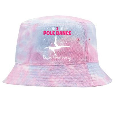 I Pole Dance Before It Was Trendy Pole Dancing Pole Dancer Gift Tie-Dyed Bucket Hat