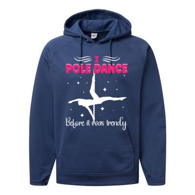 I Pole Dance Before It Was Trendy Pole Dancing Pole Dancer Gift Performance Fleece Hoodie