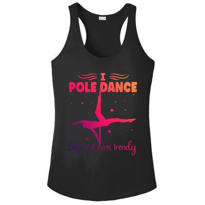 I Pole Dance Before It Was Trendy Pole Dancing Pole Dancer Gift Ladies PosiCharge Competitor Racerback Tank