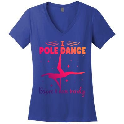 I Pole Dance Before It Was Trendy Pole Dancing Pole Dancer Gift Women's V-Neck T-Shirt