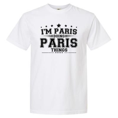 Im Paris Doing Paris Things Garment-Dyed Heavyweight T-Shirt