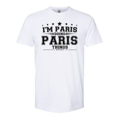 Im Paris Doing Paris Things Softstyle CVC T-Shirt