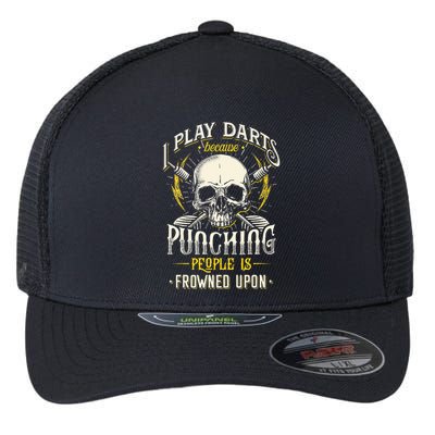 I Play Darts Because Punching People Is Frowned Upon Flexfit Unipanel Trucker Cap