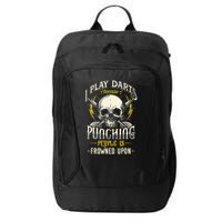 I Play Darts Because Punching People Is Frowned Upon City Backpack
