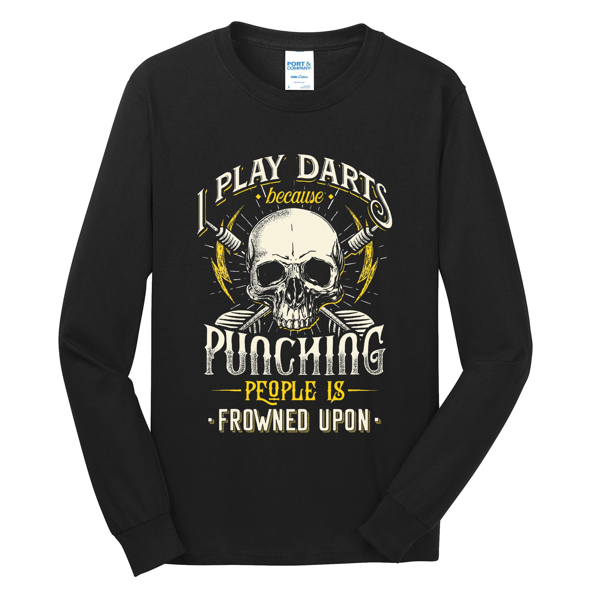 I Play Darts Because Punching People Is Frowned Upon Tall Long Sleeve T-Shirt