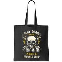 I Play Darts Because Punching People Is Frowned Upon Bag